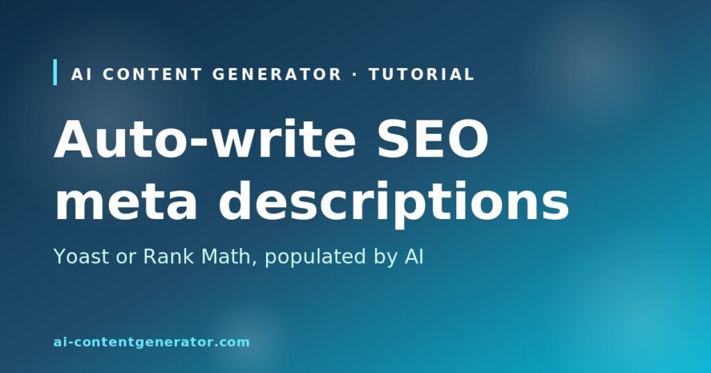 How to automatically generate Yoast / RankMath SEO description with AI
