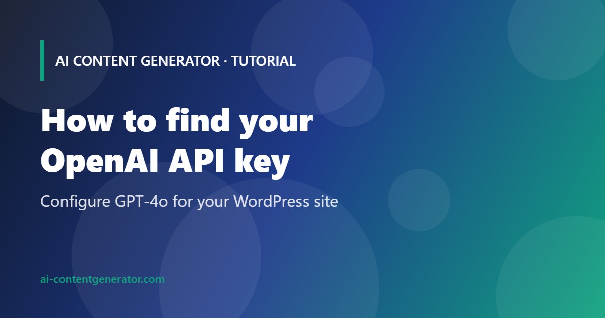 OpenAI API key tutorial featured image for AI Content Generator