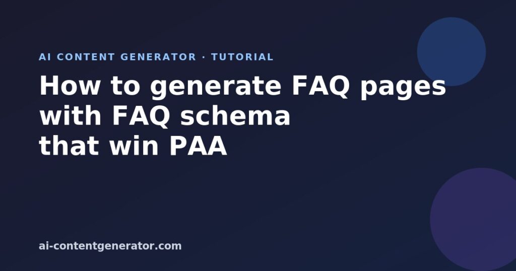 How to generate FAQ pages with FAQ schema that win PAA appearances