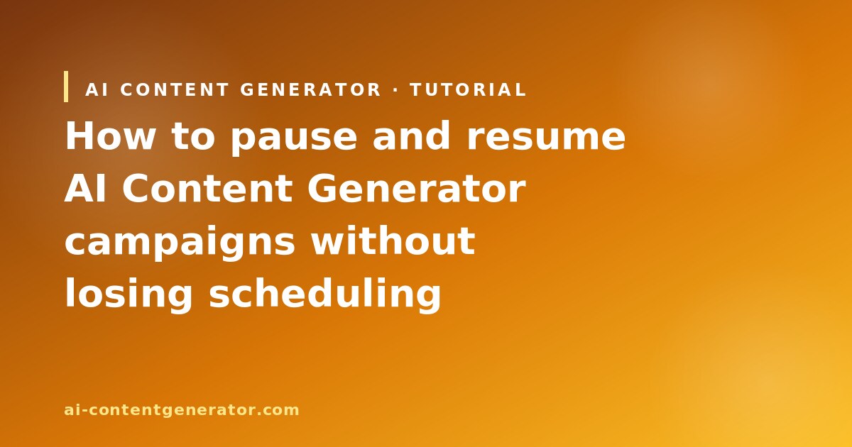 How to pause and resume campaigns without losing scheduling
